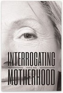 Interrogating Motherhood