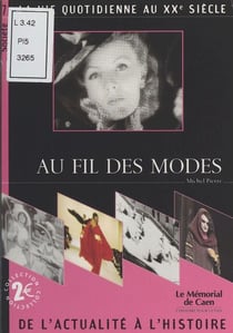 Au fil des modes - La Vie quotidienne au XXe siècle