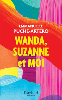 Wanda, Suzanne et moi - "Des rebondissements tous les chapitres, un régal de lecture" Librairie du Théâtre