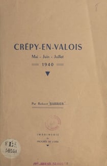 Crépy-en-Valois - Mai, juin, juillet 1940