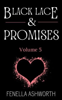 Black Lace & Promises - Volume 5 - Black Lace & Promises, #5