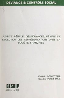 Justice pénale délinquances, déviances - Évolution des représentations dans la société française