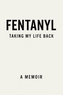 Fentanyl Taking my life back - 1, #1