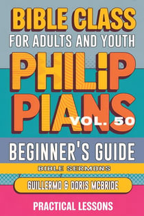 Bible Class for Adults and Youth: Beginner's Guide — Philippians - BIBLE CLASS FROM SCRATCH, #50