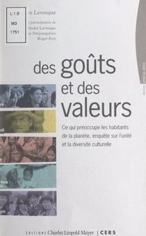 Des goûts et des valeurs - Ce qui préoccupe les habitants de la planète. Enquête sur l'unité et la diversité des cultures : Inde, Brésil, Burkina Faso, Chine, Japon
