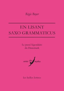 En lisant Saxo Grammaticus - Le passé légendaire du Danemark