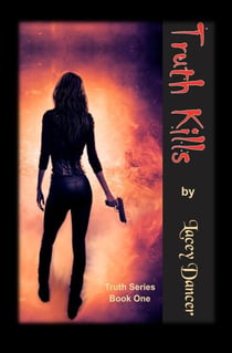 Truth Kills - The Truth Series, #1