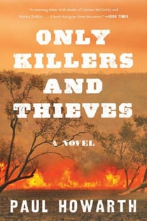 Only Killers and Thieves - A Novel