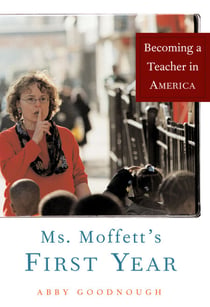 Ms. Moffett's First Year - Becoming a Teacher in America