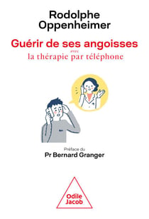 Guérir de ses angoisses - avec la thérapie par téléphone