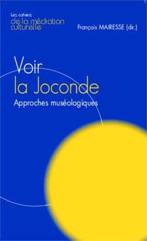 Voir la Joconde - Approches muséologiques
