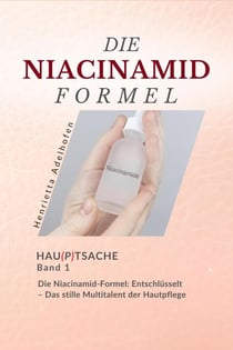 Die Niacinamid-Formel: Entschlüsselt – Das stille Multitalent der Hautpflege - Hau(p)tsache, #1