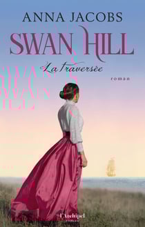 Swan Hill - Tome 3 La traversée