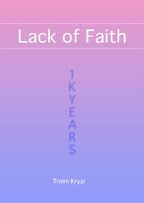 Lack of Faith - 1kYears, #3