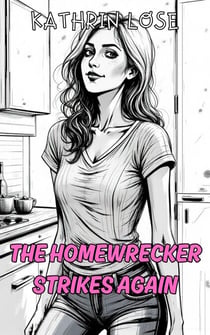 The Homewrecker Strikes Again - The Homewrecker Series