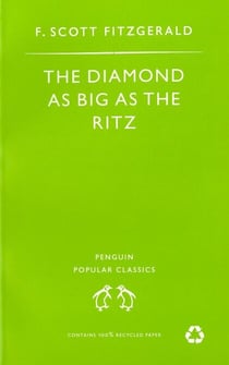 The Diamond As Big As the Ritz And Other Stories - The Diamond As Big As the Ritz; Bernice Bobs Her Hair; the Ice Palace; May Day; the Bowl