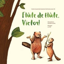 Flûte de flûte, Victor ! - Conte musical avec CD