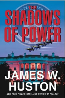 The Shadows of Power - A Novel
