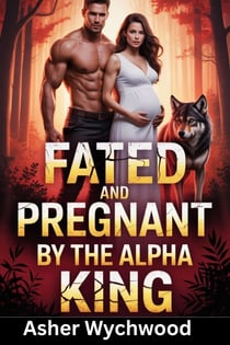 Fated and pregnant by the Alpha King