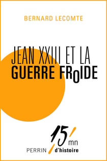 Jean XXIII et la guerre froide - Comment le pape a évité l'apocalypse nucléaire - 15mn d'Histoire