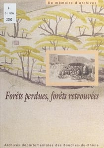 Forêts perdues, forêts retrouvées - Exposition, Marseille, 14 juin - 31 octobre 1997
