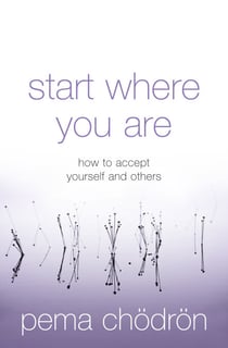 Start Where You Are - How to accept yourself and others