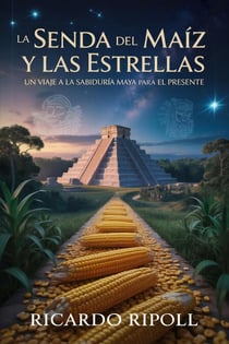La Senda del Maíz y las Estrellas