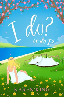 I do - or do I? - An utterly hilarious and heartwarming romance