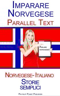 Imparare il Norvegese - Parallel Text - Storie semplici (Norvegese- Italiano)