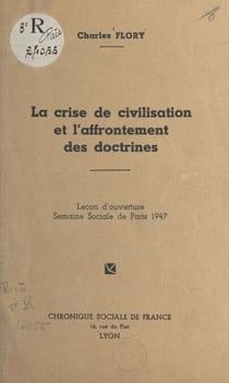 La crise de la civilisation et l'affrontement des doctrines - Leçon d'ouverture Semaine Sociale de Paris 1947
