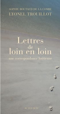 Lettres de loin en loin - Une correspondance haitienne