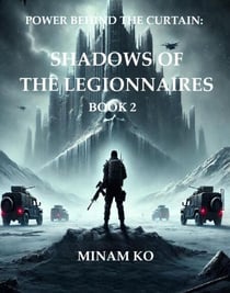 Power Behind the Curtain: Shadows of the Legionnaires Book 2 - POWER BEHIND THE CURTAIN SERIES, #2