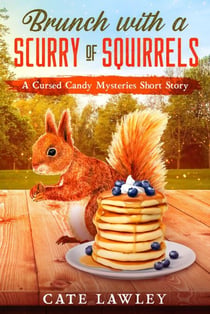 Brunch with a Scurry of Squirrels - Cursed Candy Mysteries