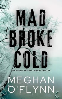 Mad Broke Cold - Een intense psychologische thriller