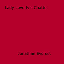Lady Loverly's Chattel