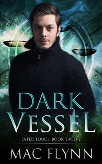 Dark Vessel (Fated Touch Book 12) - Fated Touch, #12