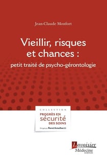 Vieillir, risques et chances - petit traité de psycho-gérontologie