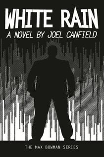 White Rain - The Misadventures of Max Bowman, #4