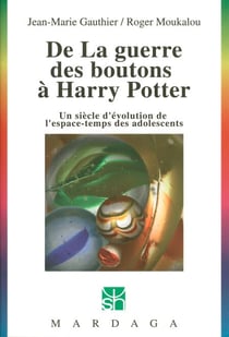 De La guerre des boutons à Harry Potter - Un siècle d'évolution de l'espace-temps des adolescents