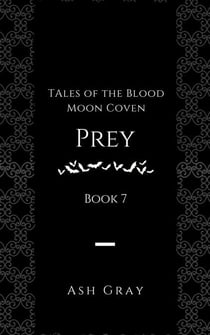 Prey - Tales of the Blood Moon Coven [erotic lesbian vampire romance], #7