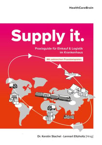 Supply it - Praxisguide für Einkauf und Logistik im Krankenhaus