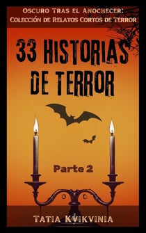 33 Historias de Terror – Parte 2 - Oscuro Tras el Anochecer: Colección de Relatos Cortos de Terror, #2