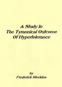 A Study In The Tyrannical Outcome Of Hypertolerance