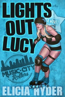 Lights Out Lucy - Music City Rollers, #1