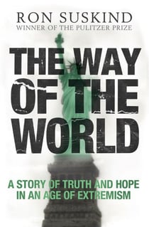 The Way of the World - A Story of Truth and Hope in an Age of Extremism