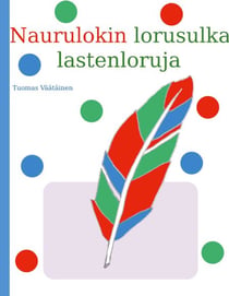 Naurulokin lorusulka - lastenloruja