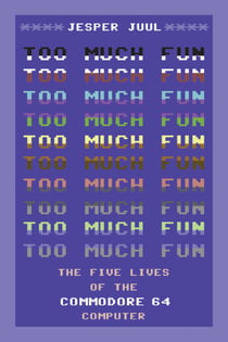 Too Much Fun - The Five Lives of the Commodore 64 Computer