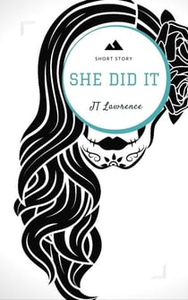 She Did It (A Short Story) - Sticky Fingers: A Collection of Short Stories, #6