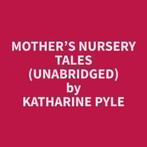 Mother’s Nursery Tales (Unabridged)