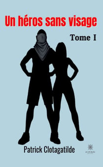 Un héros sans visage - Tome 1 - Roman